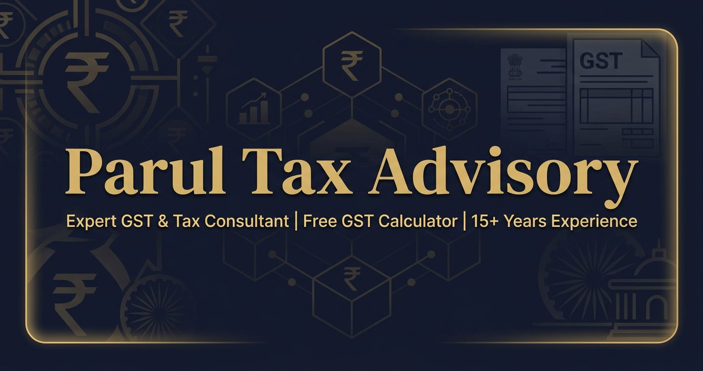 Parul Tax Advisory — Free GST Calculator 2026, Income Tax Calculator, Live Gold Rate Today, GST Portal Login, HSN Code, EMI Calculator India